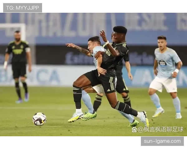 塞尔塔新援加盟阵容升级，新赛季表现备受期待